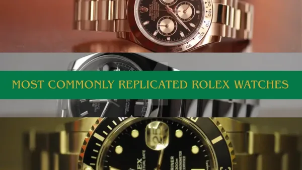 Most Replicated Rolex Models in 2025