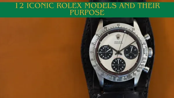 12 Iconic Rolex Models and Their Purpose