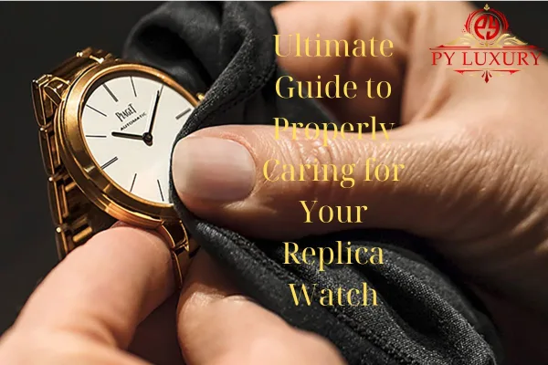 Ultimate Guide To Properly Caring For Your CollectWatch