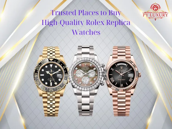 Trusted Places To Buy High-Quality Rolex Replica Watches