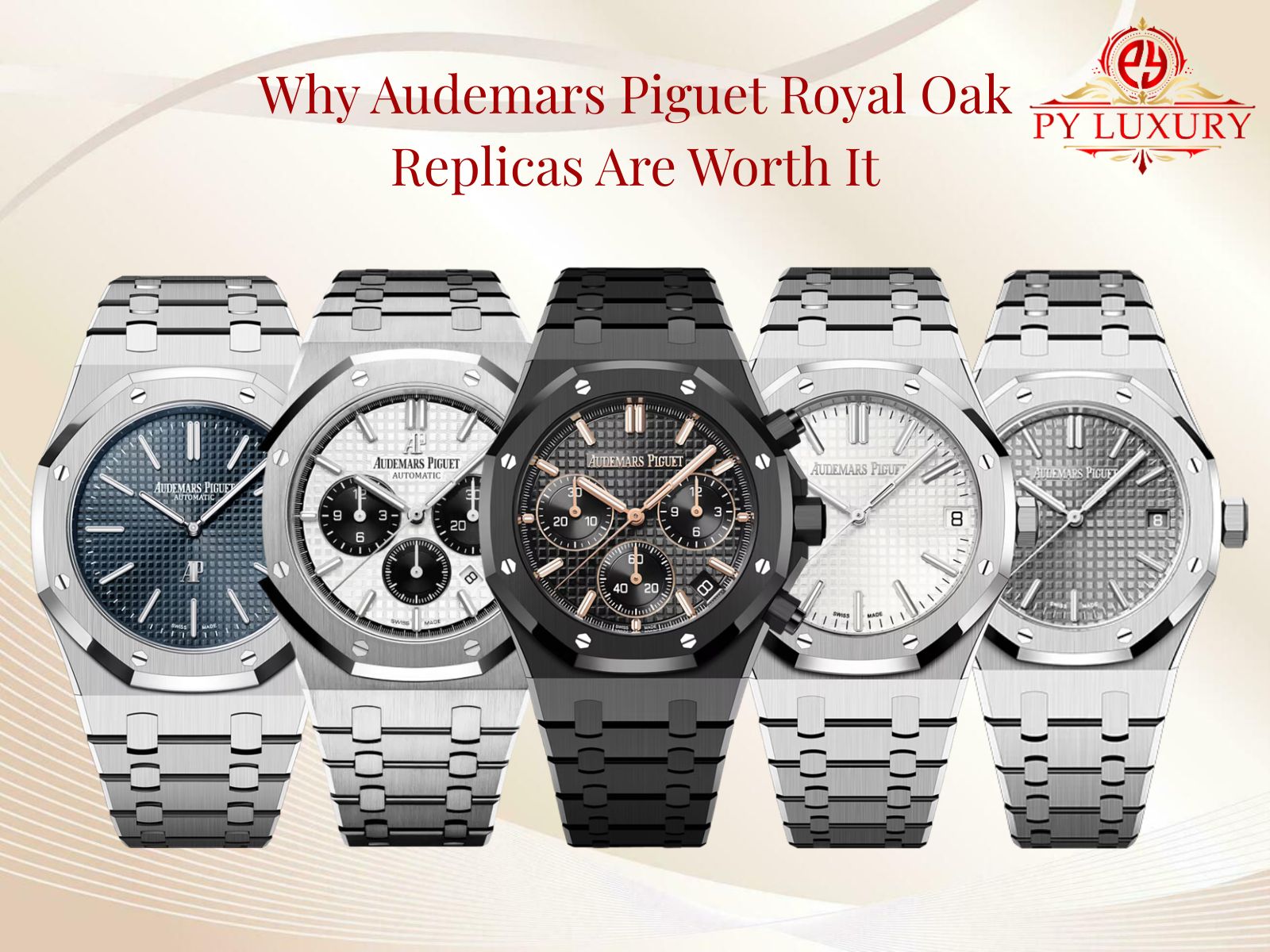 Why Audemars Piguet Royal Oak Replicas Are Worth It