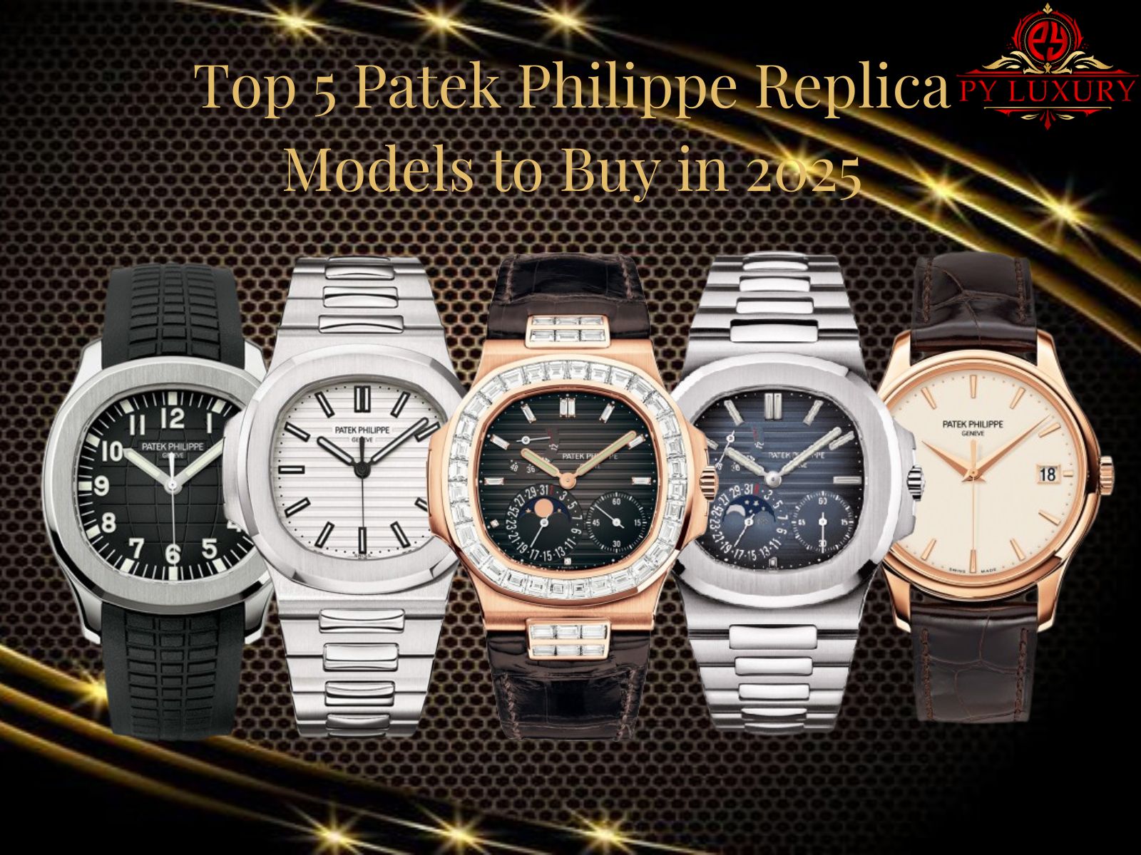 Top 5 Patek Philippe Replica Models To Buy In 2025